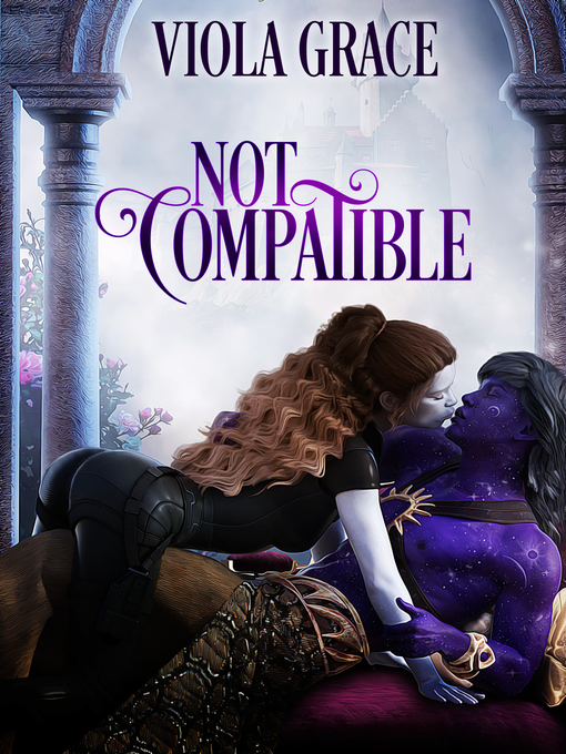 Title details for Not Compatible by Viola Grace - Available